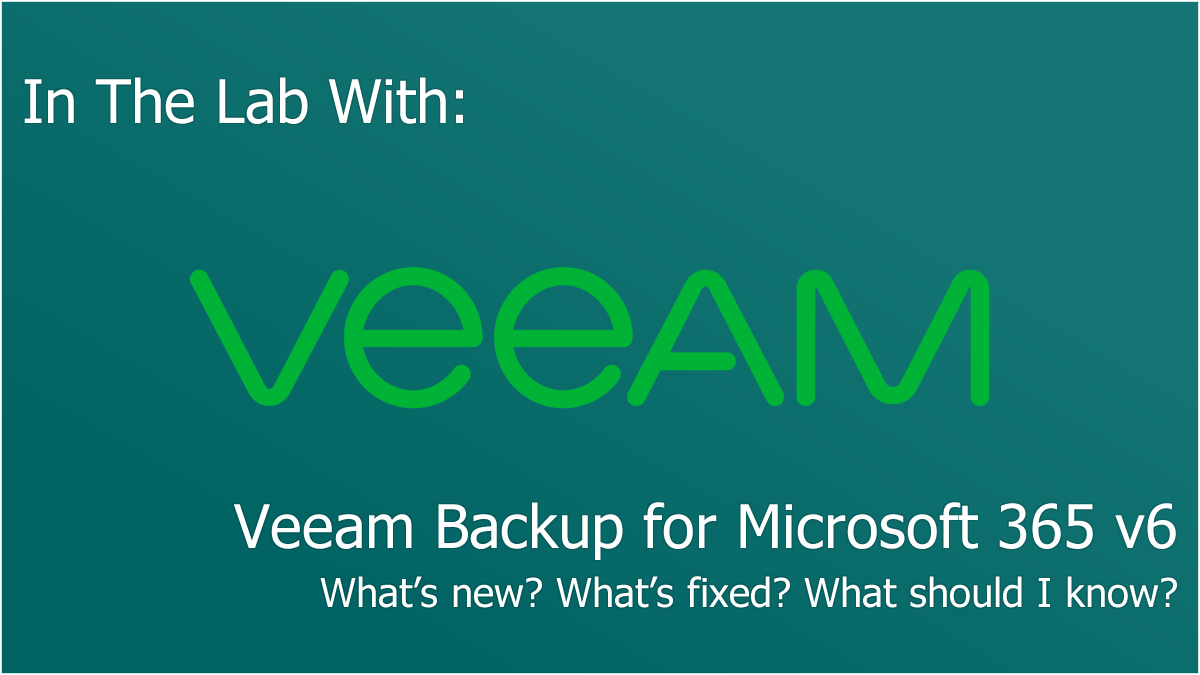 Veeam Backup for Microsoft 365 v6 Released! – Michael Paul | @micoolpaul